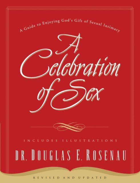 Dr. Douglas E. Rosenau - Celebration Of Sex, E-bok