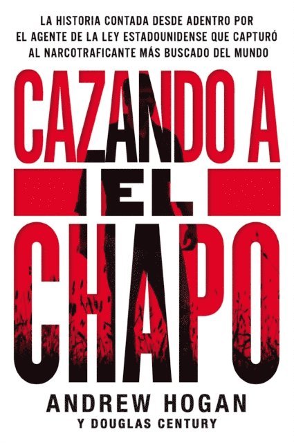 Douglas Century, Andrew Hogan - Cazando a El Chapo, E-bok