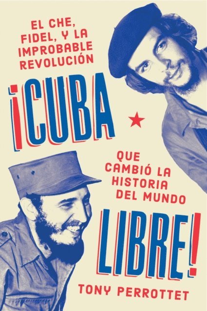 Tony Perrottet - Cuba libre \ ¡Cuba libre! (Spanish edition), E-bok. Tillgänglighet: Lägg i varukorg