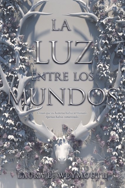 Laura E. Weymouth - La luz entre los mundos, E-bok
