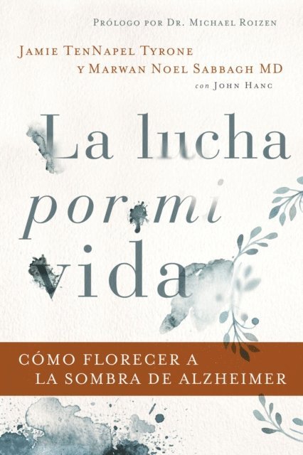 FAAN Marwan Noel Sabbagh MD, Jamie TenNapel Tyrone - La lucha por mi vida, E-bok