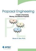 Proposal Engineering: A Guide to Developing Winning, Cost-Effective Proposals