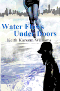 Keith Kareem Williams - Water Flows Under Doors, Häftad