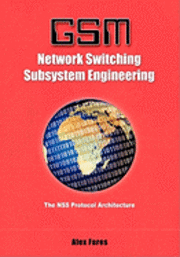 Alex Fares - GSM-Network Switching Subsystem Engineering: The NSS protocol architecture, Häftad. Tillgänglighet: Lägg i varukorg