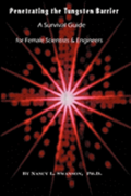 Penetrating the Tungsten Barrier: A Survival Guide for Female Scientists and Engineers
