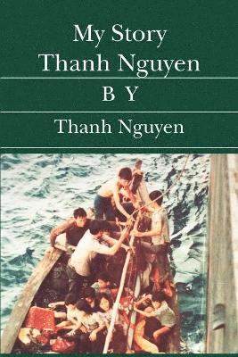 Thanh Nguyen - My Story Thanh Nguyen, Häftad. Tillgänglighet: Lägg i varukorg