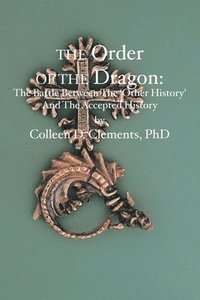 The Order of the Dragon: : The Battle Between the 'Other History' and the Accepted History