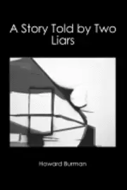 Howard Burman - A Story Told by Two Liars, Häftad. Tillgänglighet: Lägg i varukorg