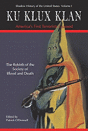 Ku Klux Klan America's First Terrorists Exposed