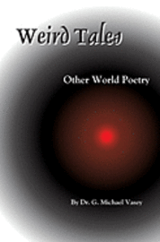 G. Michael Vasey - Weird Tales: Other World Poetry, Häftad
