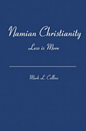 Mark L. Collins - Namian Christianity: Less is More, Häftad