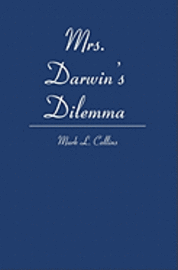 Mark L. Collins - Mrs. Darwin's Dilemma, Häftad