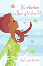 Jamie Lynn Braziel - Declaring Spinsterhood, Häftad