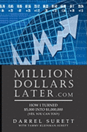 Tammy Kleinman-Surett, Darrel Surett - Million Dollars Later.com: How I turned $5,000 into $1,000,000, Häftad. Tillgänglighet: Lägg i varukorg