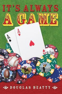 Douglas Beatty - It's Always a Game, Häftad