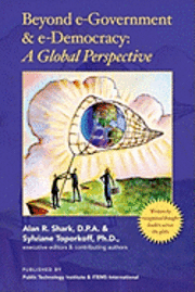 Alan Shark, Sylviane Toporkoff - Beyond e-Government & e-Democracy: A Global Perspective, Häftad