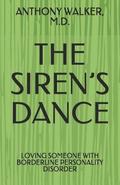 The Siren's Dance: My Marriage to a Borderline: A Case Study