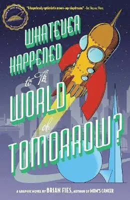 Brian Fies - Whatever Happened World Tomorrow?, Häftad. Tillgänglighet: Tillfälligt slut