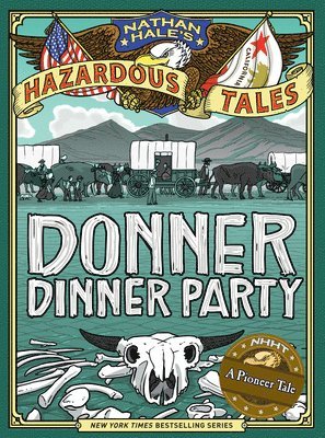 Donner Dinner Party (Nathan Hale's Hazardous Tales #3) av Nathan Hale