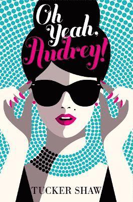 Tucker Shaw - Oh Yeah, Audrey!, Inbunden