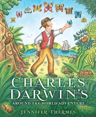 Jennifer Thermes - Charles Darwin's Around the World Adventure, Inbunden