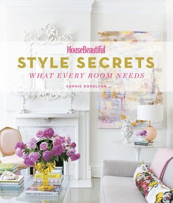 Sophie Donelson - House Beautiful Style Secrets, Inbunden. Tillgänglighet: Tillfälligt slut