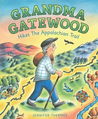 Jennifer Thermes - Grandma Gatewood Hikes the Appalachian Trail, Inbunden