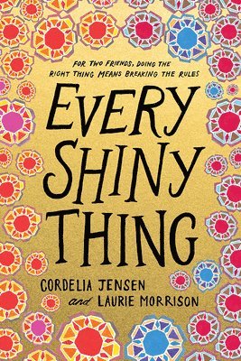 Cordelia Jensen, Laurie Morrison - Every Shiny Thing, Inbunden