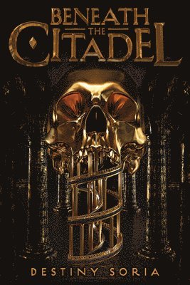 Destiny Soria - Beneath the Citadel, Inbunden. Tillgänglighet: Tillfälligt slut