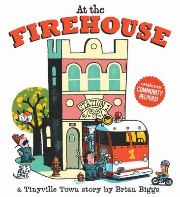 Brian Biggs - At the Firehouse (A Tinyville Town Book), Inbunden