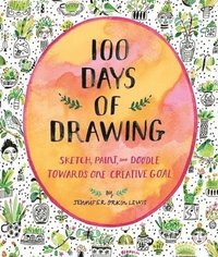 100 Days of Drawing (Guided Sketchbook):Sketch, Paint, and Doodle