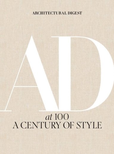 Architectural Digest at 100: A Century of Style av Architectural Digest, Amy Astley Architectural, Amy Astley, Rebecca Kaplan