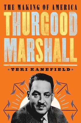 Teri Kanefield - Thurgood Marshall, Inbunden. Tillgänglighet: Tillfälligt slut