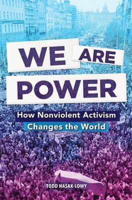 Todd Hasak-Lowy - We Are Power, Inbunden. Tillgänglighet: Lägg i varukorg