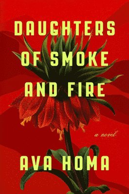 Ava Homa - Daughters of Smoke and Fire, Inbunden