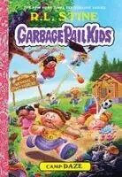 Camp Daze (Garbage Pail Kids Book 3)