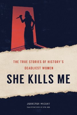 Jennifer Wright - She Kills Me, Inbunden