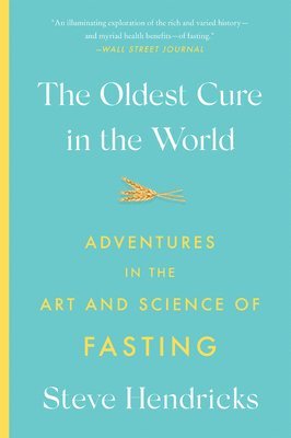 Steve Hendricks - Oldest Cure in the World, Häftad