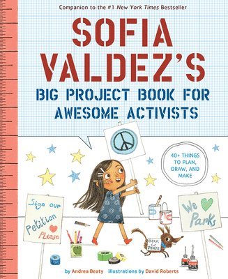 Andrea Beaty - Sofia Valdez's Big Project Book for Awesome Activists, Häftad