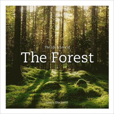 Life & Love of the Forest av Lewis Blackwell
