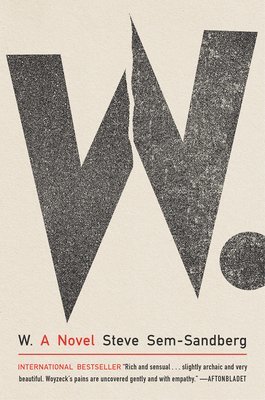 Steve Sem-Sandberg - W.: A Novel, Inbunden