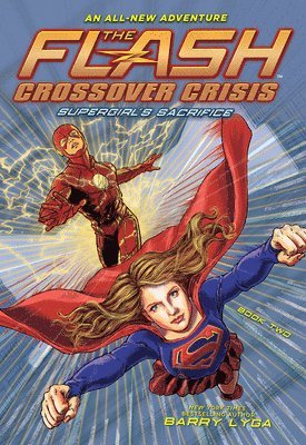 Barry Lyga - The Flash: Supergirl's Sacrifice (Crossover Crisis #2), Häftad. Tillgänglighet: Lägg i varukorg