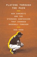 Playing Through the Pain: Ken Caminiti and the Steroids Confession That Changed Baseball Forever