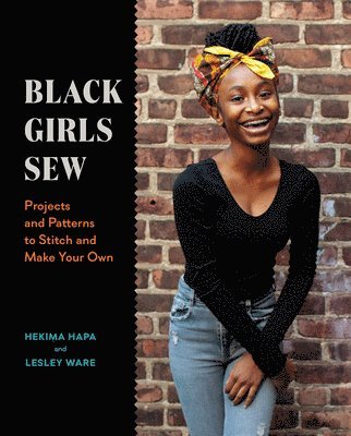 Black Girls Sew: Creative Sewing Projects for a Fashionable Future av Lesley Ware, Hekima Hapa