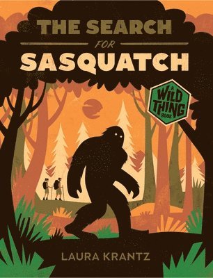 Laura Krantz - Search for Sasquatch (A Wild Thing Book), Häftad