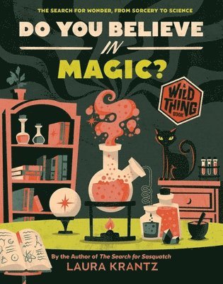 Laura Krantz - Do You Believe In Magic? (A Wild Thing Book), Inbunden