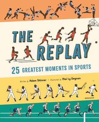 Adam Skinner - The Replay: 25 Greatest Moments in Sports, Inbunden. Tillgänglighet: Tillfälligt slut