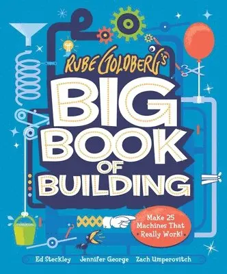 Jennifer George, Zach Umperovitch - Rube Goldberg's Big Book of Building, Inbunden