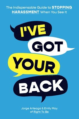 May Emily, Jorge Arteaga - I've Got Your Back: How to Stop Harassment When You See It, Häftad