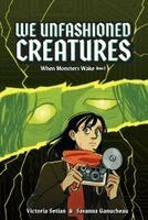 Victoria Setian - We Unfashioned Creatures (When Monsters Wake Book 2), Häftad. Tillgänglighet: Kommande